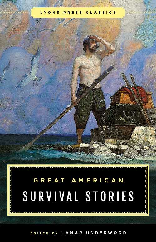 【古本】 Great American Survival Stories: Lyons Press Classics - Lamar Underwood (Lyons Press) 【紙書籍】 9781493029631