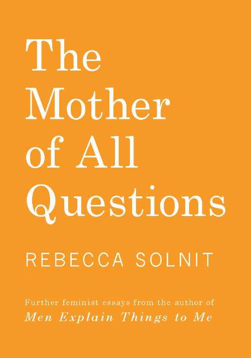 【古本】 Mother of All Questions - Rebecca Solnit (Haymarket Books) 【紙書籍】 9781608467402
