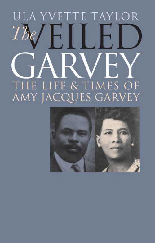 【古本】 Veiled Garvey: The Life and Times of Amy Jacques Garvey - Ula Yvette Taylor (The University of North Carolina Press) 【紙書籍】 9780807853863