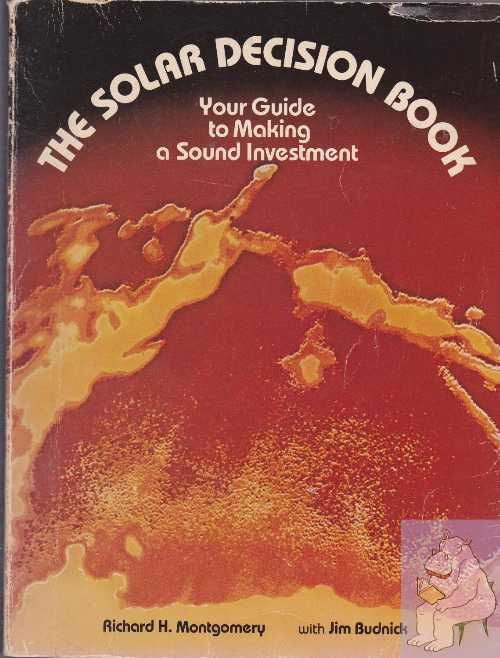 【古本】 The solar decision book: Your guide to making a sound investment - Richard H Montgomery (Dow Corning Corp) 【紙書籍】 0960187618