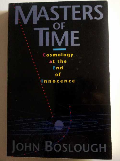 【古本】 Masters of Time: Cosmology at the End of Innocence - John Boslough (Basic Books) 【紙書籍】 9780201622379