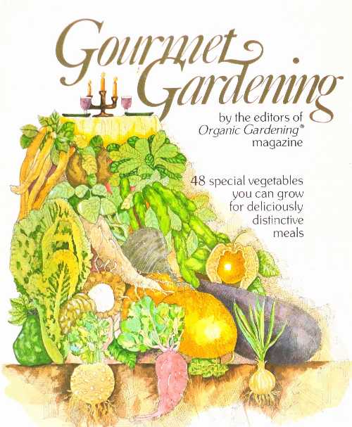 【古本】 Gourmet Gardening: 48 Special Vegetables You Can Grow for Deliciously Distinctive Meals - Anne Moyer Halpin (Rodale Press) 【紙書籍】 0878573496
