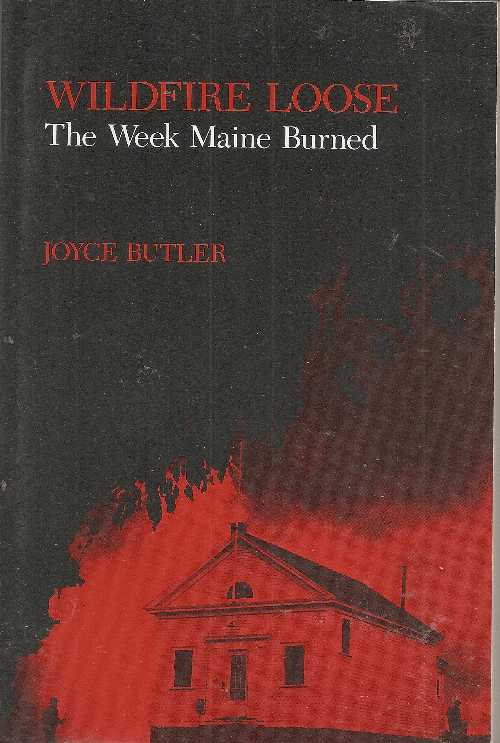 【古本】 Wildfire Loose: The Week Maine Burned - Joyce Butler (Down East Books) 【紙書籍】 08927..