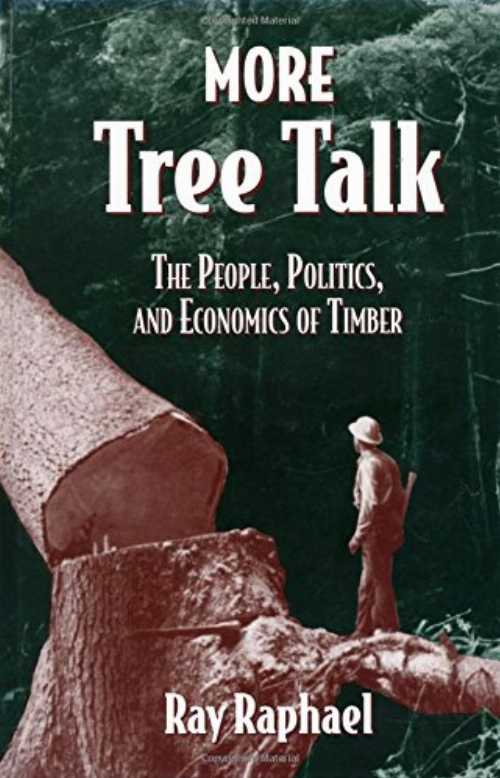 【古本】 More Tree Talk: The People, Politics, and Economics of Timber (Revised) - Ray Raphael (Island Press) 【紙書籍】 1559632542
