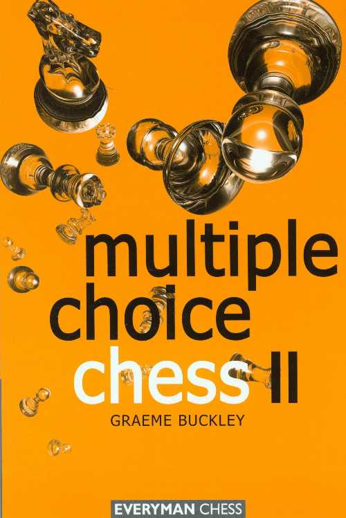 【古本】 Multiple Choice Chess II - Graeme Buckley (Everyman Chess) 【紙書籍】 9781857443097