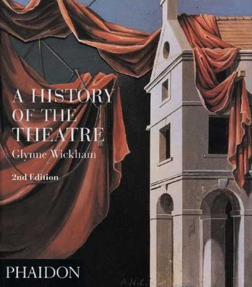 【古本】 History of the Theatre (Revised) - Glynne Wickham (Phaidon Press) 【紙書籍】 9780714827360