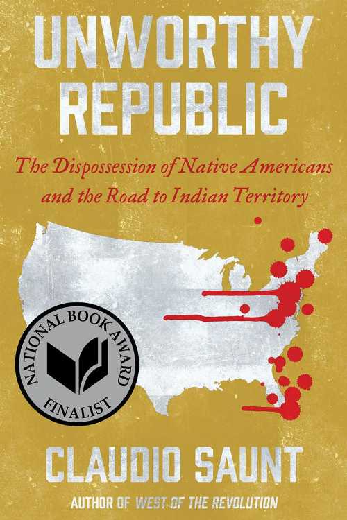 【古本】 Unworthy Republic: The Dispossession of Native Americans and the Road to Indian Territory - Claudio Saunt (W. W. Norton & Company) 【紙書籍】 9780393541564
