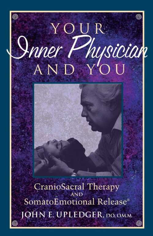 【古本】 Your Inner Physician and You: Cranoiosacral Therapy and Somatoemotional Release - John E Upledger (North Atlantic Books) 【紙書籍】 9781556432460