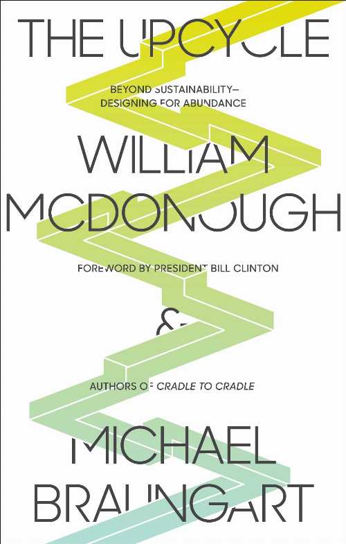 【古本】 Upcycle: Beyond Sustainability - Designing for Abundance - William McDonough (North Point Press) 【紙書籍】 9780865477483