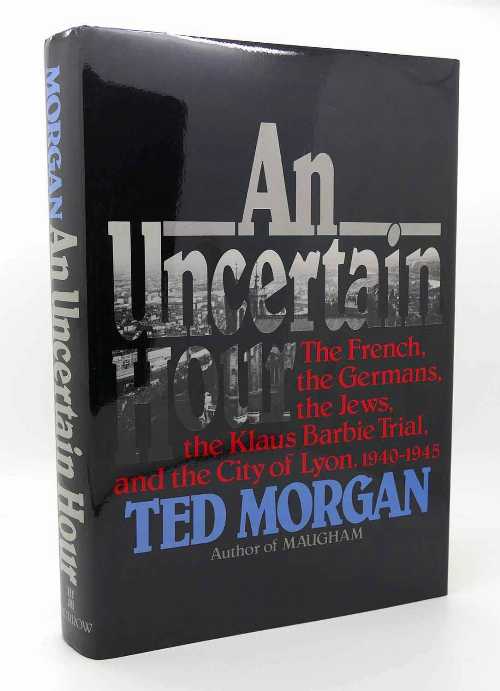 【古本】 Uncertain Hour: The French, the Germans, the Jews, the Barbie Trial, and the City of Lyon, 1940-1945 - Ted Morgan (Arbor House Pub Co) 【紙書籍】 0877959897
