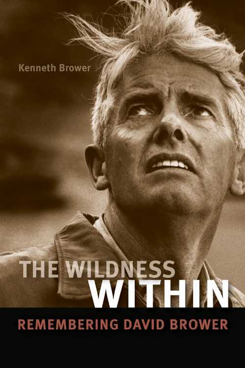 【古本】 Wildness Within: Remembering David Brower - Kenneth Brower (Heyday) 【紙書籍】 9781597141864
