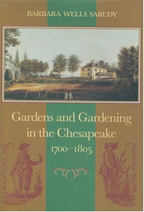 【古本】 Gardens and Gardening in the Chesapeake, 1700-1805 - Barbara Wells Sarudy (Johns Hopkins University Press) 【紙書籍】 9780801858239
