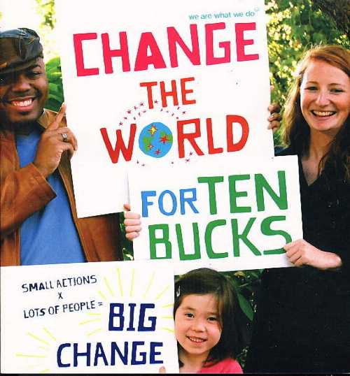 【古本】 Change the World for Ten Bucks: Small Actions X Lots of People = Big Change - We Are What We Do (Chronicle Books) 【紙書籍】 9780811868013