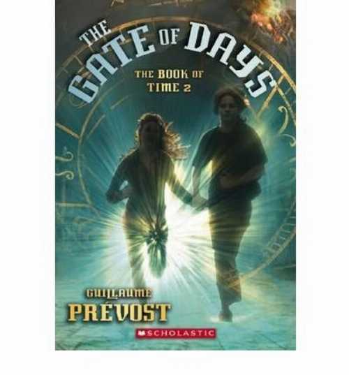 【古本】 Gate of Days, The: The Book of Time II - Guillaume Prévost; William Rodarmor (Scholastic) 【紙書籍】 9780545104609