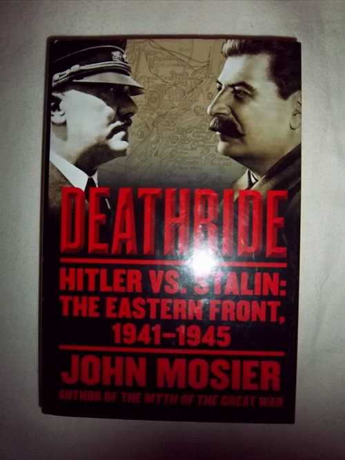 【古本】 Deathride: Hitler vs. Stalin: The Eastern Front, 1941-1945 - John Mosier (Simon & Schuster) 【紙書籍】 9781416573487