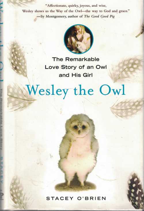 【古本】 Wesley the Owl: The Remarkable Love Story of an Owl and His Girl - Stacey O'Brien (Free Press) 【紙書籍】 9781416551737