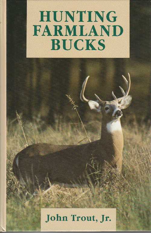 【古本】 Hunting Farmland Bucks - John Trout Jr. (Wild Trails Pub) 【紙書籍】 9780963652607