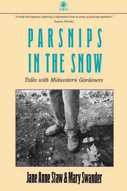【古本】 Parsnips in the Snow: Talks with Midwestern Gardeners - Jane Anne Staw (University Of Iowa Press) 【紙書籍】 0877452792