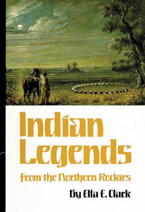 【古本】 Indian Legends of the Northern Rockies (Revised) - Ella C Clark (University of Oklahoma Press) 【紙書籍】 9780806120874