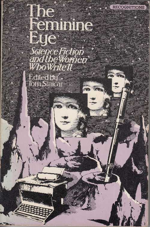 【古本】 Feminine Eye: Science Fiction and the Women Who Write It - Tom Staicar (F. Ungar Pub Co) 【紙書籍】 0804468788