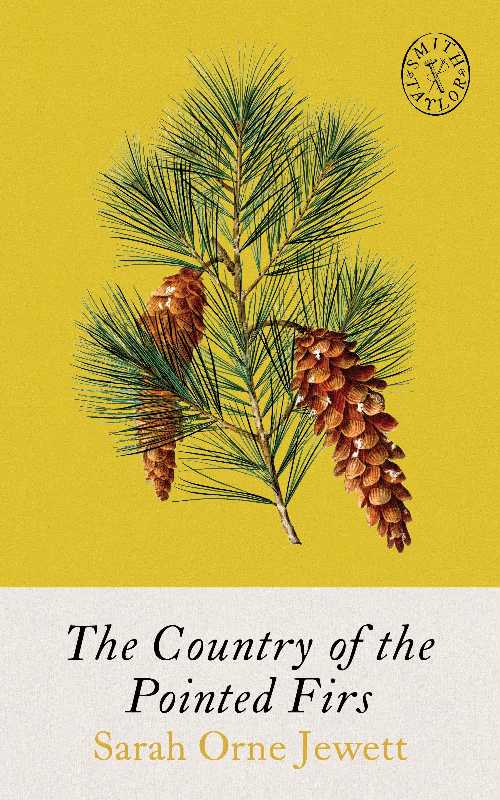 The Country of the Pointed Firs - Sarah Orne Jewett (Smith & Taylor Classics) 【紙書籍】 9781961..