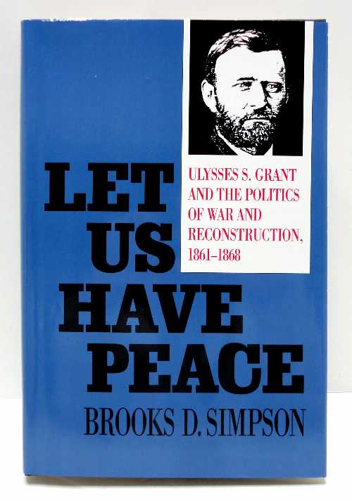 【古本】 Let Us Have Peace: Ulysses S. Grant and the Politics of War and Reconstruction, 1861-1868 - Brooks D Simpson (The University of North Carolina Press) 【紙書籍】 9780807819661