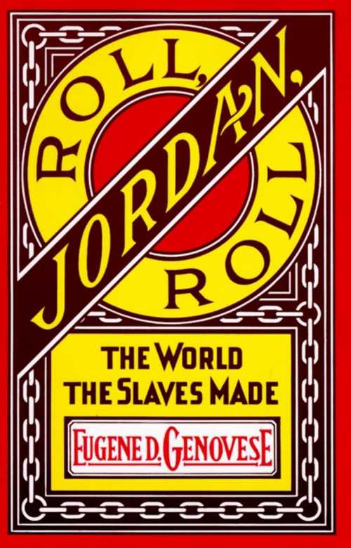 【古本】 Roll, Jordan, Roll: The World the Slaves Made - Eugene D Genovese (Vintage) 【紙書籍】 9780394716527