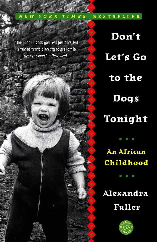 【古本】 Don't Let's Go to the Dogs Tonight: An African Childhood - Alexandra Fuller (Random House Trade Paperbacks) 【紙書籍】 9780375758997