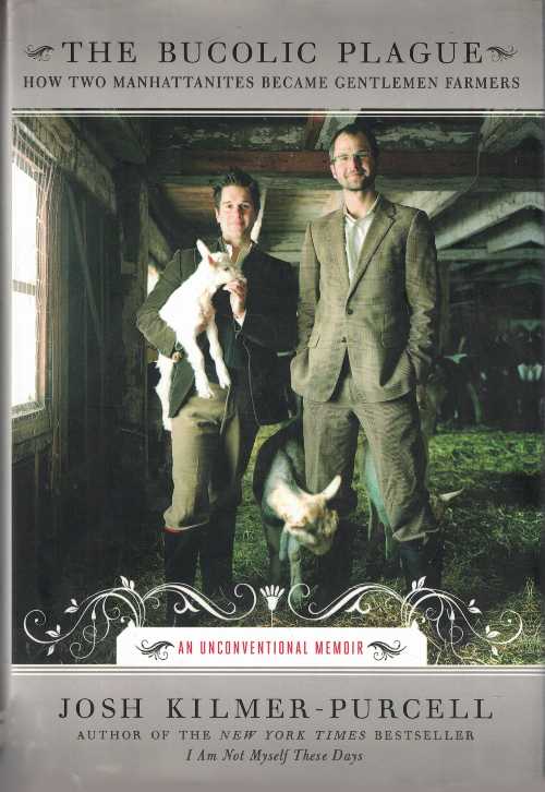 【古本】 Bucolic Plague: How Two Manhattanites Became Gentlemen Farmers: An Unconventional Memoir - Josh Kilmer-Purcell (Harper) 【紙書籍】 9780061336980