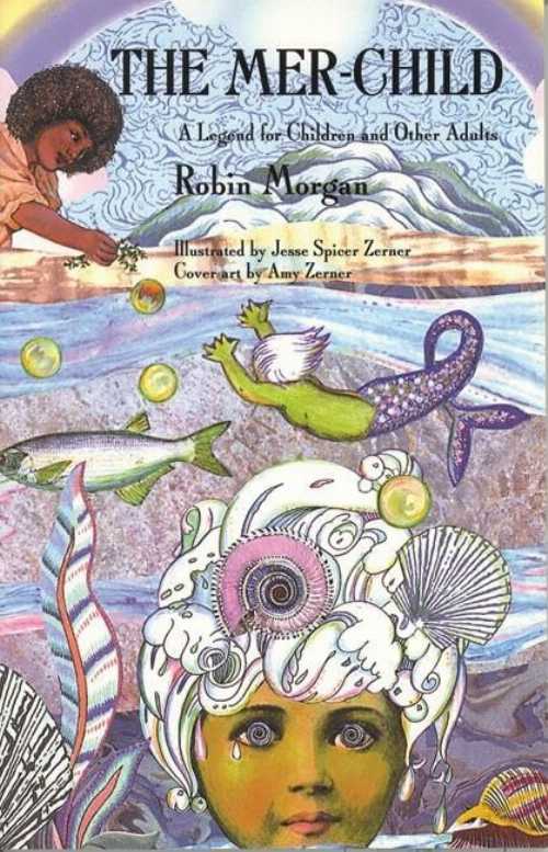 【古本】 Mer-Child: A Legend for Children and Other Adults - Robin Morgan (The Feminist Press at CUNY) 【紙書籍】 9781558610545
