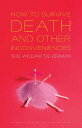 How to Survive Death and Other Inconveniences - Sue William Silverman (University of Nebraska Press) 【紙書籍】 9781496214096