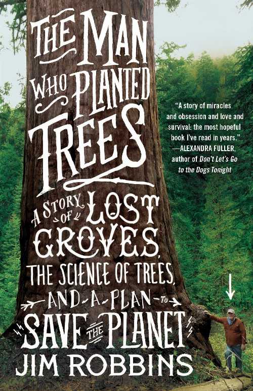 【古本】 Man Who Planted Trees: A Story of Lost Groves, the Science of Trees, and a Plan to Save the Planet - Jim Robbins (Random House) 【紙書籍】 9780812981292