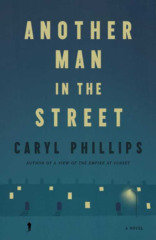 Another Man in the Street - Caryl Phillips (Farrar, Straus and Giroux) 【紙書籍】 9780374613556