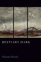 Bestiary Dark - Marianne Boruch (Copper Canyon Press) 【紙書籍】 9781556596377