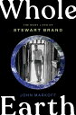 Whole Earth: The Many Lives of Stewart Brand - John Markoff (Penguin Press) 【紙書籍】 9780735223943