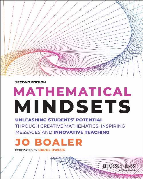 Mathematical Mindsets: Unleashing Students' Potential Through Creative Mathematics, Inspiring Me..