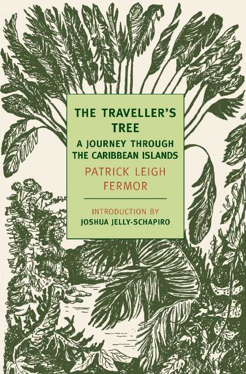 Traveller's Tree: A Journey Through the Caribbean Islands - Patrick Leigh Fermor (NYRB Classics) 【紙書籍】 9781590173800