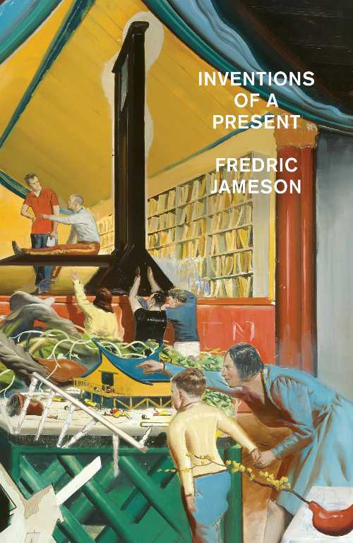 Inventions of a Present: The Novel in Its Crisis of Globalization - Fredric Jame...