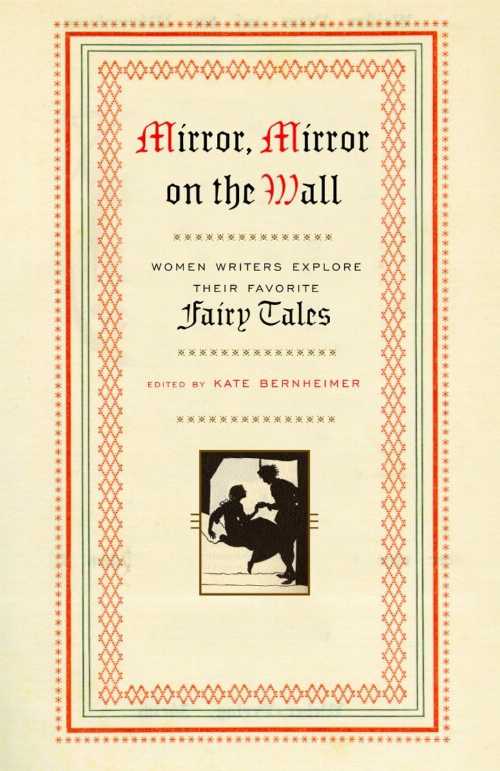 【古本】 Mirror, Mirror on the Wall: Women Writers Explore Their Favorite Fairy Tales - Kate Bernheimer (Anchor) 【紙書籍】 9780385486811