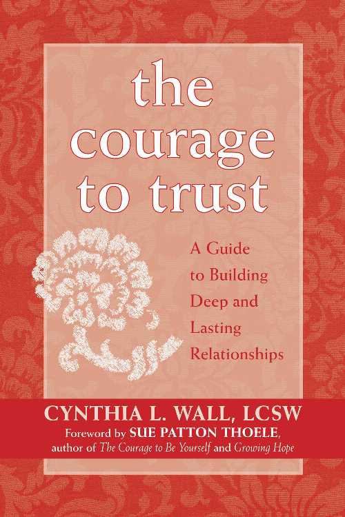 【古本】 Courage to Trust: A Guide to Building Deep and Lasting Relationships - Cynthia Lynn Wall (New Harbinger Publications) 【紙書籍】 9781572243804