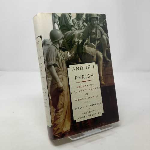 【古本】 And If I Perish: Frontline U.S. Army Nurses in World War II - Evelyn M Monahan (Knopf) 【紙書籍】 9780375415142