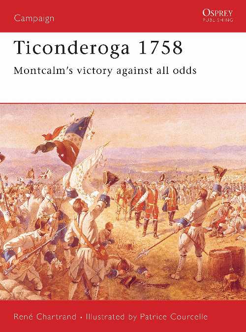 【古本】 Ticonderoga 1758: Montcalm's Victory Against All Odds - René Chartrand (Osprey Publishing) 【紙書籍】 9781841760933