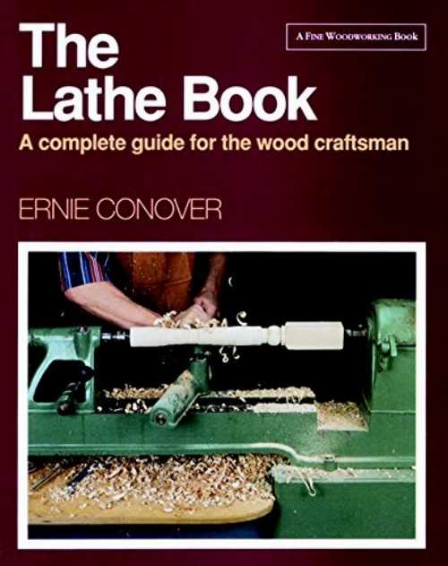 【古本】 The Lathe Book: A Complete Guide for the Wood Craftsman - Ernie Conover (Taunton Press) 【紙書籍】 9781561580576