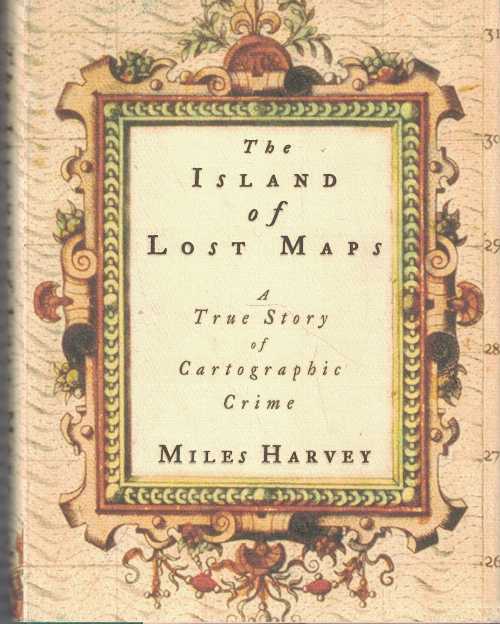【古本】 Island of Lost Maps: A True Story of Cartographic Crime - Miles Harvey (Random House) 【紙書籍】 9780375501517