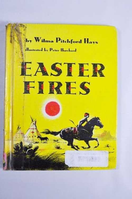 【古本】 Easter Fires - Wilma Pitchford Hays; Peter Burchard (Coward McCann) 【紙書籍】 B0007F7FSI
