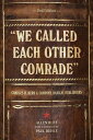 【古本】 We Called Each Other Comrade: Charles H. Kerr & Company, Radical Publishers - Allen Ruff (PM Press) 【紙書籍】 9781604864267
