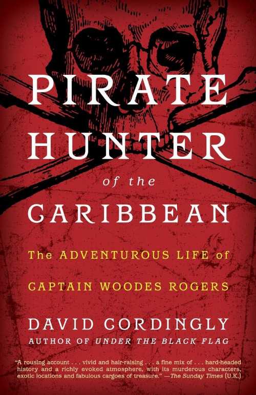 【古本】 Pirate Hunter of the Caribbean: The Adventurous Life of Captain Woodes Rogers - David Cordingly (Random House Trade Paperbacks) 【紙書籍】 9780812980172
