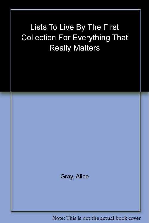 【古本】 Lists to Live By: The First Collection: For Everything that Really Matters - Dr. Steve Gray, Alice; Van Diest, John; Stephens (Multnomah Books) 【紙書籍】 9780001576735