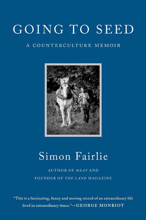 【古本】 Going to Seed: A Counterculture Memoir - Simon Fairlie (Chelsea Green Publishing UK) 【紙書籍】 9781645020615
