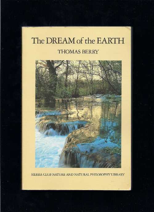 【古本】 The Dream of the Earth - Brian Berry, Thomas; Swimme (Sierra Club Books) 【紙書籍】 0871566222